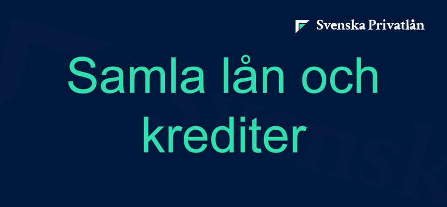 Så här samlar du dina lån och krediter